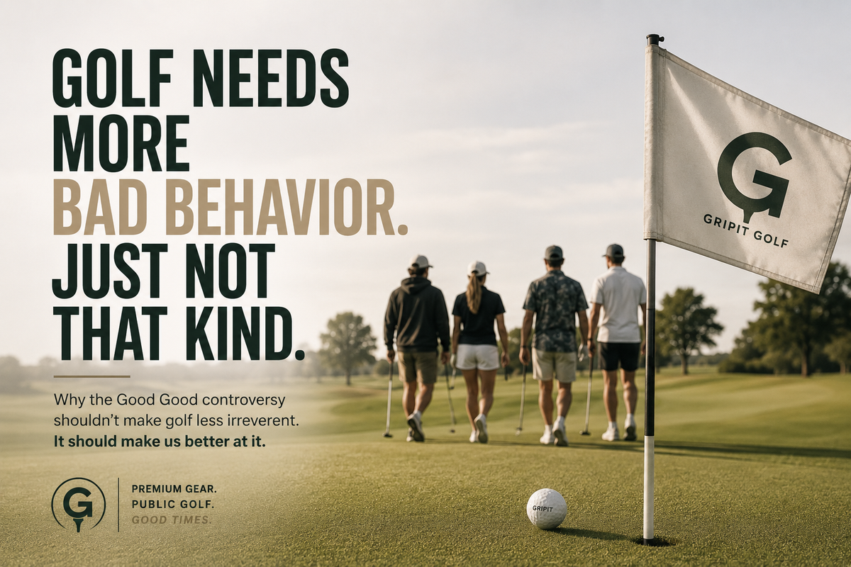 Golf Needs More Bad Behavior. Just Not That Kind. Why the Good Good controversy shouldn’t make golf less irreverent. It should make us better at it.